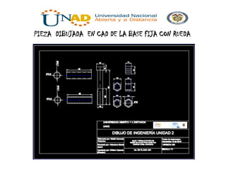 PIEZA DIBUJADA EN CAD DE LA BASE FIJA CON RUEDA
 