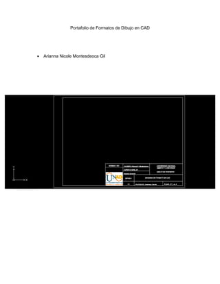 Portafolio de Formatos de Dibujo en CAD
 Arianna Nicole Montesdeoca Gil
 