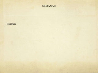 SEMANA 8
Examen
 