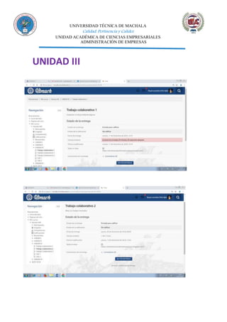 UNIVERSIDAD TÉCNICA DE MACHALA
Calidad, Pertinencia y Calidez
UNIDAD ACADÉMICA DE CIENCIAS EMPRESARIALES
ADMINISTRACIÓN DE EMPRESAS
UNIDAD III
 