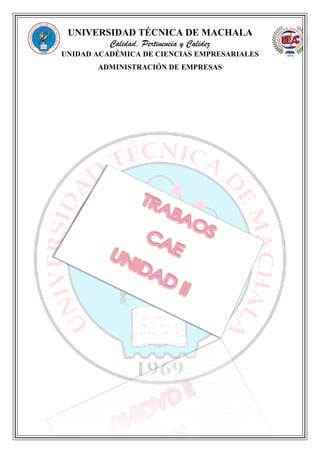 UNIVERSIDAD TÉCNICA DE MACHALA
Calidad, Pertinencia y Calidez
UNIDAD ACADÉMICA DE CIENCIAS EMPRESARIALES
ADMINISTRACIÓN DE EMPRESAS
 