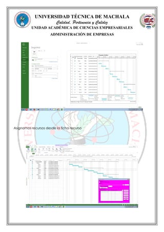UNIVERSIDAD TÉCNICA DE MACHALA
Calidad, Pertinencia y Calidez
UNIDAD ACADÉMICA DE CIENCIAS EMPRESARIALES
ADMINISTRACIÓN DE EMPRESAS
Asignamos recursos desde la ficha recurso
 