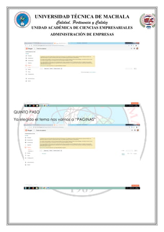 UNIVERSIDAD TÉCNICA DE MACHALA
Calidad, Pertinencia y Calidez
UNIDAD ACADÉMICA DE CIENCIAS EMPRESARIALES
ADMINISTRACIÓN DE EMPRESAS
QUINTO PASO
Ya elegido el tema nos vamos a “PAGINAS”
 