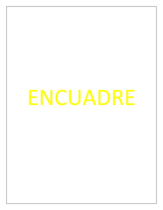 ENCUADRE
 