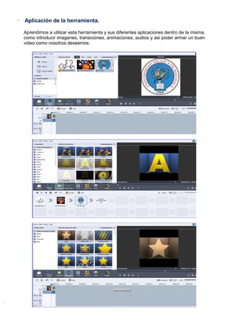 · Aplicación de la herramienta.
Aprendimos a utilizar esta herramienta y sus diferentes aplicaciones dentro de la misma,
como introducir imagenes, transiciones, animaciones, audios y asi poder armar un buen
video como nosotros deseemos.
 