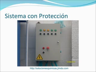 Sistema con Protección




        http://solucionesquimicas.jimdo.com
 