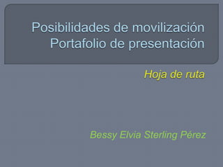 Bessy Elvia Sterling Pérez
 