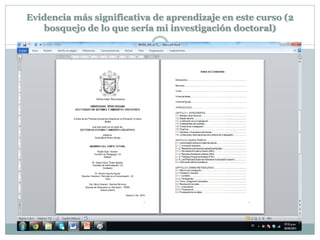 Evidencia más significativa de aprendizaje en este curso (2
bosquejo de lo que sería mi investigación doctoral)
 