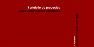 Portafolio de proyectos
Arquitecto
Universidadnacional(2007-2012)
 