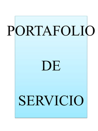 PORTAFOLIO
DE
SERVICIO
 