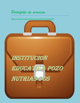 Portafolio de servicios
http://www.recursoseees.uji.es/fichas/fm4.pdf

 
