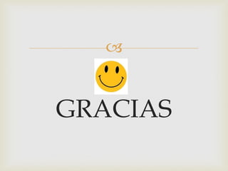 
GRACIAS
 