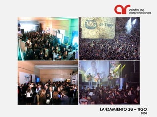 LANZAMIENTO 3G – TIGO
                  2008
 
