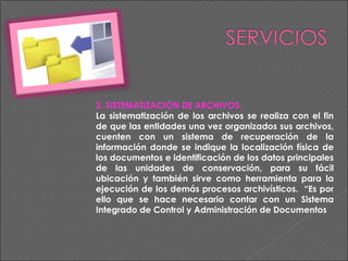 2. SISTEMATIZACIÓN DE ARCHIVOS.  La sistematización de los archivos se realiza con el fin de que las entidades una vez organizados sus archivos, cuenten con un sistema de recuperación de la información donde se indique la localización física de los documentos e identificación de los datos principales de las unidades de conservación, para su fácil ubicación y también sirve como herramienta para la ejecución de los demás procesos archivísticos.  “Es por ello que se hace necesario contar con un Sistema Integrado de Control y Administración de Documentos 