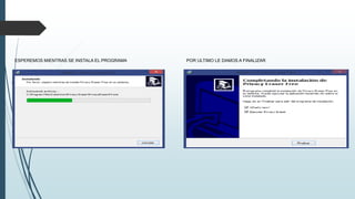 ESPEREMOS MIENTRAS SE INSTALA EL PROGRAMA POR ULTIMO LE DAMOS A FINALIZAR
 