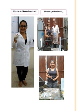 Mercurio (Termómetros) Hierro (Soldaduras)
 