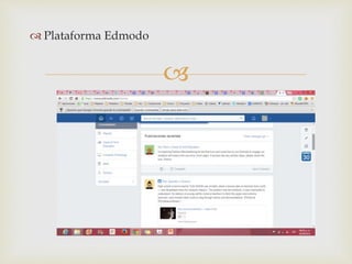  
 Plataforma Edmodo 
 
