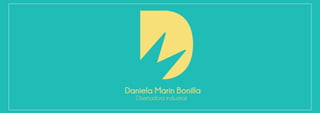 Diseñadora industrial
Daniela Marin Bonilla
 