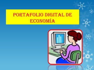 Portafolio digital de
Economía

 