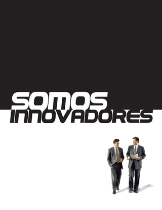 Somos
innovadores
 