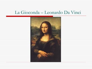 La Gioconda – Leonardo Da Vinci 