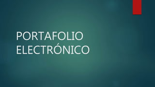 PORTAFOLIO
ELECTRÓNICO
 
