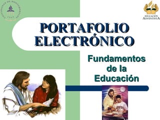 Fundamentos de la Educación PORTAFOLIO ELECTRÓNICO 