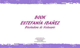 BOOK
ESTEFANÍA IBAÑEZ
Diseñadora de Vestuario
 
