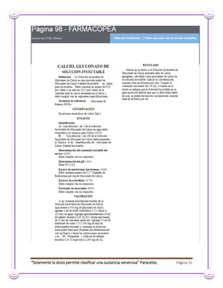 “Solamente la dosis permite clasificar una sustancia venenosa” Paracelso. Página 15
 