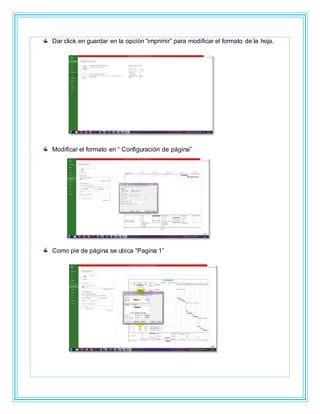 Dar click en guardar en la opción “imprimir” para modificar el formato de la hoja.
Modificar el formato en “ Configuración de página”
Como pie de página se ubica “Pagina 1”
 
