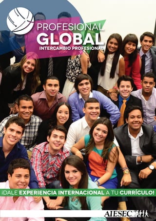 PROFESIONAL

global
intercambio profesional

¡dale experiencia internacional a tu currículo!

c

 