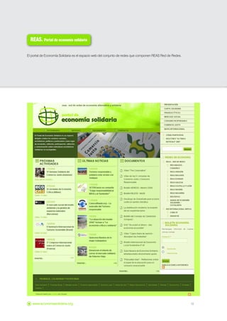 REAS. Portal de economía solidaria

El portal de Economía Solidaria es el espacio web del conjunto de redes que componen REAS Red de Redes.




   www.economiasolidaria.org                                                                              16
 