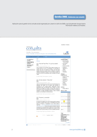 Gernika 2008. Celebramos una consulta

 Aplicación para la gestión de la consulta social organizada por Lokarri en otoño de 2008 y que actualmente recoge toda la
                                                                                          información relativa a la iniciativa.




25                                                                                                 www.gernika2008.org
 