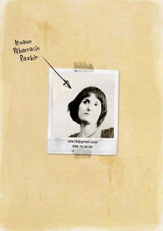 Itxaso
       ciín
Albarra
        n
   Razki




              izta 19 @g ma il.c om
                 636.16.42.03
 
