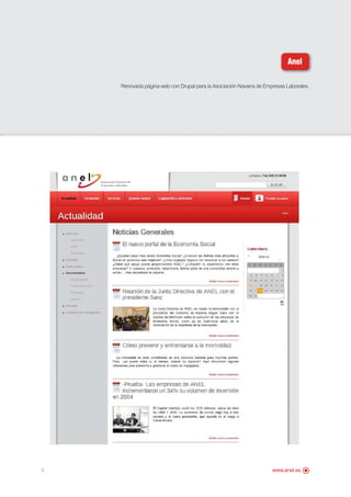 Anel

    Renovada página web con Drupal para la Asociación Navarra de Empresas Laborales.




9                                                                   www.anel.es
 