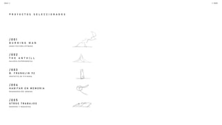 | 0 0 5
0 0 4 |
B . F R A N K L I N 9 2
B U R N I N G M A N
T H E A N T H I L L
/ 0 0 3
/ 0 0 1
/ 0 0 2
/ 0 0 4
/ 0 0 5
P R O Y E C T O D E V I V I E N D A
A R Q U I T E C T U R A E F Í M E R A
G A L E R Í A E X P E R I M E N T A L
R E G E N E R A C I Ó N U R B A N A
R E N D E R S Y M A Q U E T A S
H A B I T A R E N M E M O R I A
O T R O S T R A B A J O S
P R O Y E C T O S S E L E C C I O N A D O S
 