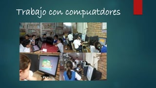 Trabajo con compuatdores
 