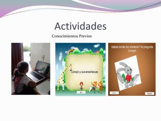 Actividades 
Conocimientos Previos  
