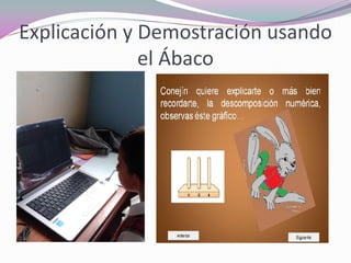 Explicación y Demostración usando el Ábaco  