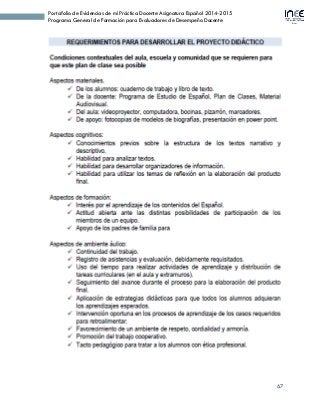 67
Portafolio de Evidencias de mi Práctica Docente Asignatura Español 2014-2015
Programa General de Formación para Evaluadores de Desempeño Docente
 