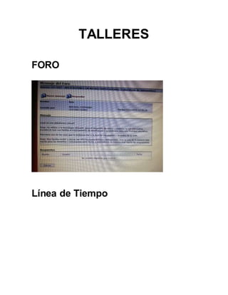 TALLERES
FORO
Línea de Tiempo
 