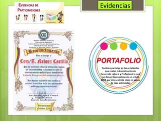 Evidencias
También participe en las actividades
que realizo la Coordinación de
Desarrollo Laboral y Profesional la cual
me dio un Reconocimiento en el Año
2022, por mi excelente labor en apoyo
de esas actividades
 