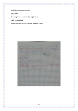47
Todos los temas de expocicion
¿Porqué?
Los compañeros supieron cómoexplicarlos
¿Qué aprendí hoy?
Sobre diferentes tipos de Paquetes ofimáticos Online.
 