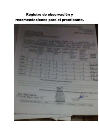 Registro de observación y 
recomendaciones para el practicante. 
 