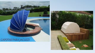 CAPOTAS PARA JACUZZI
 