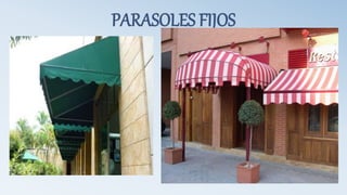 PARASOLES FIJOS
 