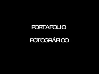 PORTAFOLIO FOTOGRÁFICO 