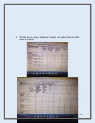 29
 Rúbricas acordes a cada estrategia trabajada para valorar el desempeño
individual y grupal.
 