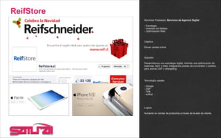 ReifStore
Servicios Prestados: Servicios de Agencia Digital

!

- Estrategia
- Inversión en Medios
- Optimización Web

Objetivo

!

Elevar ventas online

Solución

!

Desarrollamos una estrategia digital, hicimos una optimización de
sistemas, SEO y Web. Integramos pixeles de conversión y cookies
para activar DSP y retargeting

Tecnología usadas

!

- Google
- DSP
- FBX
- AdRoll

Logros

!

Aumento en ventas de productos a través de la web de cliente.

 