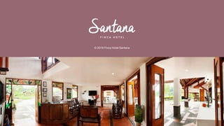 © 2019 Finca Hotel Santana
 
